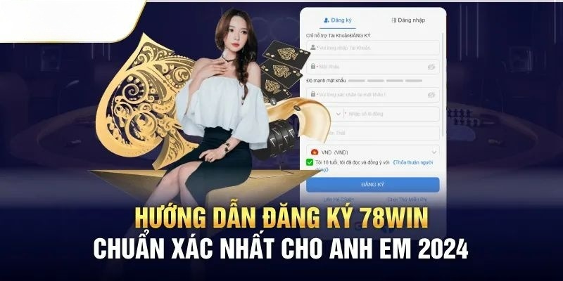 ĐĂNG KÝ 78WIN CHI TIẾT