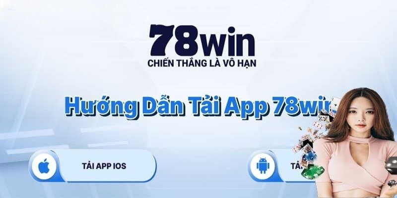 TẢI APP 78WIN MỚI NHẤT