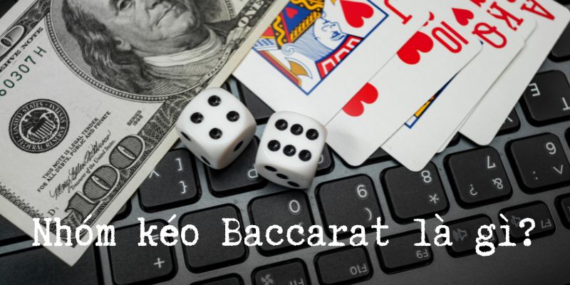 Nhóm kéo Baccarat - Thăng tiến cùng đồng đội