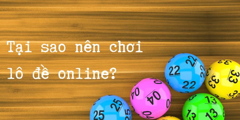 Chơi lô online được nhiều người yêu thích